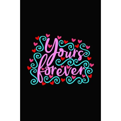 yours forever: Girlfriend or boyfriend valentine's day gift ideas share the love with him or her. Lovely cover message for people of