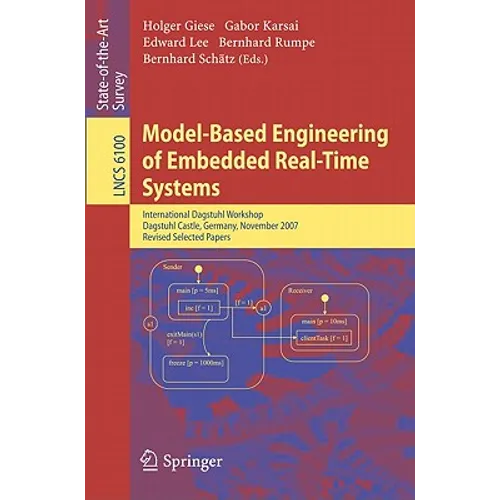 Model-Based Engineering of Embedded Real-Time Systems: International Dagstuhl Workshop, Dagstuhl Castle, Germany, November 4-9, 2007. Revised Selected
