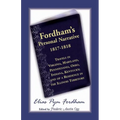 Fordham's Personal Narrative, 1817-1818: Travels in Virginia, Maryland, Pennsylvania, Ohio, Indiana, Kentucky; And of a Residence in the Illinois Terr