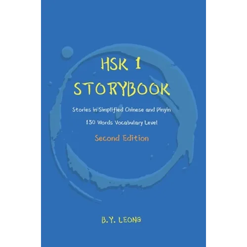 HSK 1 Storybook: Stories in Simplified Chinese and Pinyin, 150 Word Vocabulary Level
