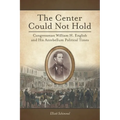 The Center Could Not Hold: Congressman William H. English and His Antebellum Political Times