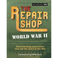 The Repair Shop: WWII: Heartwarming Restorations That Tell the Story of the War