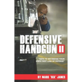 Defensive Handgun II: Keys To Becoming Your Own First Line of Defense