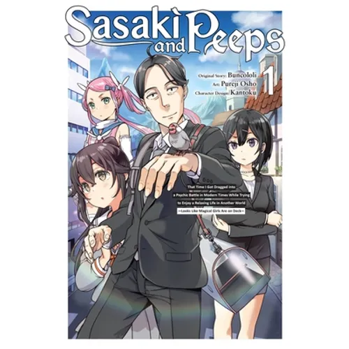 Sasaki and Peeps, Vol. 1 (Manga): That Time I Got Dragged Into a Psychic Battle in Modern Times While Trying to Enjoy a Relaxing Life in Another World