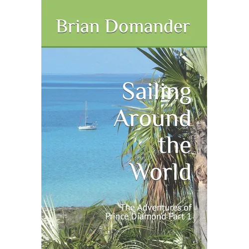 Sailing Around the World: The Adventures of Prince Diamond Part 1
