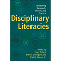 Disciplinary Literacies: Unpacking Research, Theory, and Practice