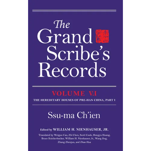 The Grand Scribe's Records: Volume 5.1: The Hereditary Houses of Pre-Han China, Part I