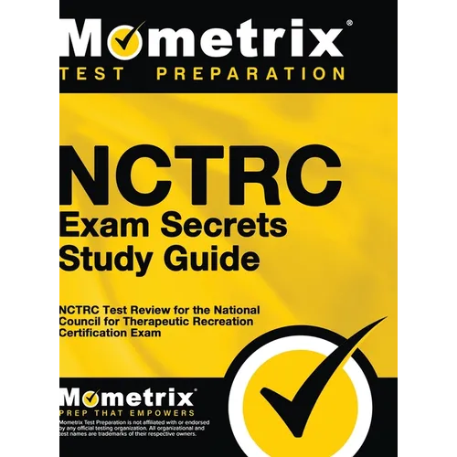 NCTRC Exam Secrets: NCTRC Test Review for the National Council for Therapeutic Recreation Certification Exam