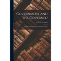 Government and the Governed: a History of Political Ideas and Political Practice