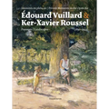 Édouard Vuillard & Ker-Xavier Roussel: Private Moments in the Open Air: Landscapes (1890-1944)