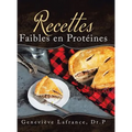 Recettes Faibles en Protéines