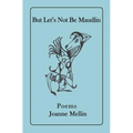 But Let's Not Be Maudlin