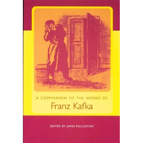 A Companion to the Works of Franz Kafka