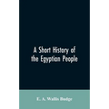 A short history of the Egyptian people: with chapters on their religion, daily life