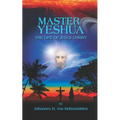 Master Yeshua: The Life of Jesus Christ