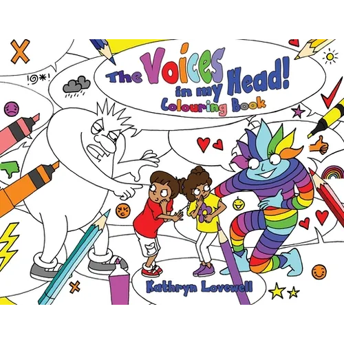 The Voices in my Head Colouring Book: A simple and unique approach to quiet the mean voice in your head and boost the kind voice in your heart when th
