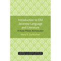Introduction to Old Javanese Language and Literature: A Kawi Prose Anthology