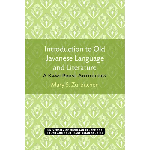 Introduction to Old Javanese Language and Literature: A Kawi Prose Anthology