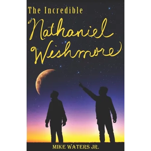 The Incredible Nathaniel Wishmore