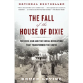 The Fall of the House of Dixie: The Civil War and the Social Revolution That Transformed the South