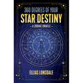 360 Degrees of Your Star Destiny: A Zodiac Oracle