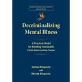 Decriminalizing Mental Illness: A Practical Model for Building Sustainable Crisis Intervention Teams