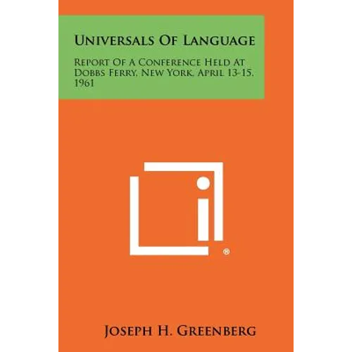Universals Of Language: Report Of A Conference Held At Dobbs Ferry, New York, April 13-15, 1961