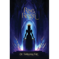 Rise and Reign: The Female Leaders' Guide to Health, Life, and Success