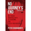 No Journey's End: My Tragic Romance with Ex-Manson Girl, Leslie Van Houten