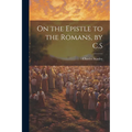 On the Epistle to the Romans, by C.S