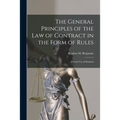 The General Principles of the Law of Contract in the Form of Rules: for the Use of Students