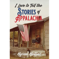 I Love to Tell the Stories of Appalachia