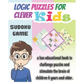 Logic Puzzles for Clever kids: sudoku game, a fun educational book to challenge puzzles and stimulate the brain of children 6 years and older- 4x4, 6