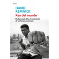 Rey del Mundo. Muhammad Ali Y El Nacimiento de Un Héroe Americano / King of the World: Muhammad Ali and the Rise of an American Hero