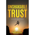 Unshakable Trust: A 30-Day Devotional