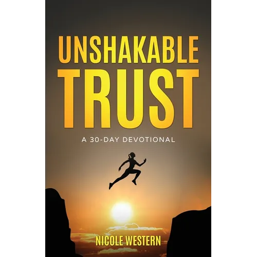 Unshakable Trust: A 30-Day Devotional