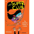 Lola's Super Club #2: My Substitute Teacher Is a Witch