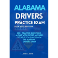 Alabama Drivers Practice Exam: 200+ practice questions along with expert answers to help you succeed on the Alabama driver's exam