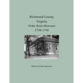 Richmond County, Virginia Order Book Abstracts 1738-1740