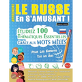 Apprendre Le Russe En s'Amusant - Pour Les Enfants: Tous Les Âges - Étudiez 100 Thématiques Essentielles Grâce Aux Mots Mêlés - Vol.1