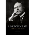 A Grecian Lad: A. E. Housman and the Classics