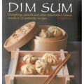 Dim Sum: Dumplings, Parcels and Other Delectable Chinese Snacks in 25 Authentic Recipes