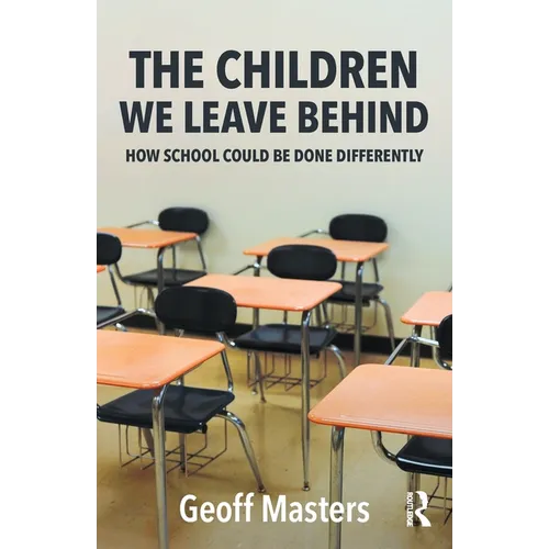 The Children We Leave Behind: How School Could Be Done Differently