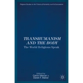 Transhumanism and the Body: The World Religions Speak