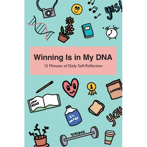 Winning Is in My DNA: 15 Minutes of Daily Self-Reflection - Paperback
