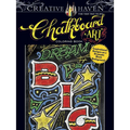 Creative Haven Chalkboard Art Coloring Book: Inspirational Designs on a Dramatic Black Background
