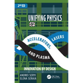 Unifying Physics of Accelerators, Lasers and Plasma