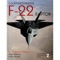 Lockheed-Martin F-22 Raptor: An Illustrated History