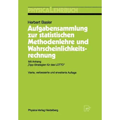 Aufgabensammlung Zur Statistischen Methodenlehre Und Wahrscheinlichkeitsrechnung: Mit Anhang "Tipp-Strategien Für Das Lotto"