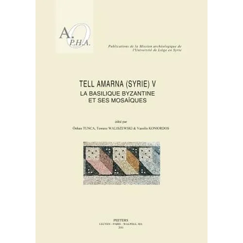 Tell Amarna (Syrie) V. La Basilique Byzantine Et Ses Mosaiques